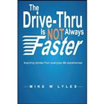 کتاب The Drive-Thru is Not Always Faster اثر Mike Lyles انتشارات BookBaby