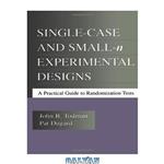 دانلود کتاب Single-case and Small-n Experimental Designs: A Practical Guide To Randomization Tests