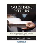 دانلود کتاب Outsiders Within: Black Women in the Legal Academy After Brown v. Board