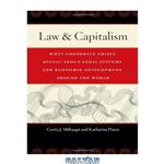 دانلود کتاب Law & Capitalism: What Corporate Crises Reveal about Legal Systems and Economic Development around the World