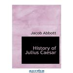 دانلود کتاب History of Julius Caesar