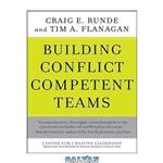 دانلود کتاب Building Conflict Competent Teams (J-B CCL (Center for Creative Leadership))