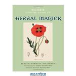 دانلود کتاب The Weiser Concise Guide to Herbal Magick