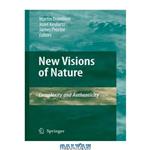 دانلود کتاب New Visions of Nature: Complexity and Authenticity