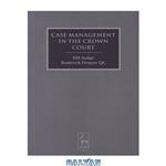 دانلود کتاب Case Management in the Crown Court (Criminal Law Library)