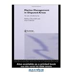 دانلود کتاب Marine Management in Disputed Areas: The Case of the Barents Sea (Ocean Management and Policy Series)