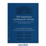 دانلود کتاب The Statesman in Plutarch\\'s Works, Volume II: The Statesman in Plutarch\\'s Greek and Roman Lives