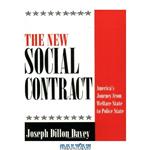 دانلود کتاب The New Social Contract: America\\'s Journey from Welfare State to Police State