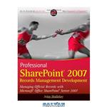 دانلود کتاب Professional SharePoint 2007 Records Management Development: Managing Official Records with Microsoft Office SharePoint Server 2007 (Wrox Programmer to Programmer)