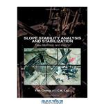 دانلود کتاب Slope stability analysis and stabilization: new methods and insight