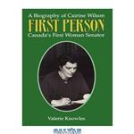 دانلود کتاب First Person: A Biography of Cairine Wilson Canada\\'s First Woman Senator