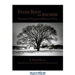 دانلود کتاب Every Root an Anchor: Wisconsin\\'s Famous and Historic Trees