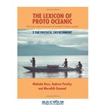 دانلود کتاب The Lexicon of Proto Oceanic: The Culture and Environment of Ancestral Oceanic Society. 2: The Physical Environment (Pacific Linguistics, 545)