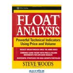 دانلود کتاب Float Analysis: Powerful Technical Indicators Using Price and Volume (A Marketplace Book)