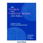 دانلود کتاب The Newbery and Caldecott Awards 2008: A Guide to the Medal Honor Books 