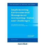 دانلود کتاب Implementing Environmental Management Accounting: Status and Challenges (Eco-Efficiency in Industry and Science)