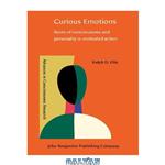 دانلود کتاب Curious Emotions: Roots Of Consciousness And Personality In Motivated Action