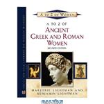 دانلود کتاب A to Z of Ancient Greek and Roman Women (A to Z of Women)