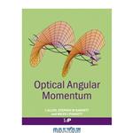 دانلود کتاب Optical Angular Momentum (Optics & Optoelectronics Series) ( Institute of Physics Publishing - IOP )