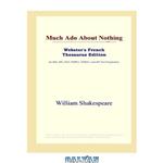 دانلود کتاب Much Ado About Nothing (Webster\\'s French Thesaurus Edition)