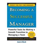 دانلود کتاب Becoming a Successful Manager, Second Edition