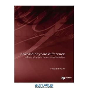 دانلود کتاب A World Beyond Difference: Cultural Identity in the Age of Globalization 