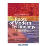 دانلود کتاب Roots of Modern Technology: An Elegant Survey of the Basic Mathematical and Scientific Concepts