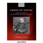 دانلود کتاب Crisis of Doubt: Honest Faith in Nineteenth-Century England