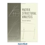 دانلود کتاب Matrix Structural Analysis, Second Edition