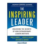 دانلود کتاب The Inspiring Leader: Unlocking the Secrets of How Extraordinary Leaders Motivate 