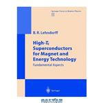 دانلود کتاب High-Tc Superconductors for Magnet and Energy Technology: Fundamental Aspects (Springer Tracts in Modern Physics)