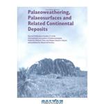 دانلود کتاب Palaeoweathering, Palaeosurfaces and Related Continental Deposits (Special Publication 27 of the IAS)