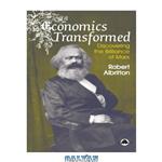 دانلود کتاب Economics Transformed: Discovering the Brilliance of Marx