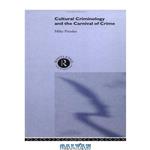 دانلود کتاب Cultural Criminology and the Carnival of Crime