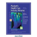 دانلود کتاب Plunkett\\'s Health Care Industry Almanac 2009: Health Care Industry Market Research, Statistics, Trends & Leading Companies