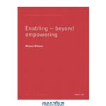 دانلود کتاب Enabling Beyond Empowerment (Hawksmere Special Briefing)