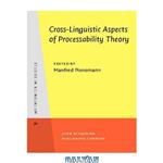 دانلود کتاب Cross-Linguistic Aspects of Processability Theory (Studies in Biligualism)