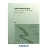 دانلود کتاب History Of Nature Conservation in Britain: Second Edition