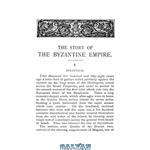دانلود کتاب The Story of Byzantine Empire (The Story of the Nations)