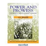 دانلود کتاب Power and Prowess: The Origins of Brooke Kingship in Sarawak (Southeast Asia Publications Series)