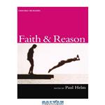 دانلود کتاب Faith and Reason (Oxford Readers)