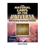 دانلود کتاب The Natural Laws of the Universe: Understanding Fundamental Constants (Springer Praxis BooksPopular Astronomy) 