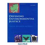 دانلود کتاب Defining Environmental Justice: Theories, Movements, and Nature