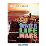 دانلود کتاب Water and the Search for Life on Mars (Springer Praxis BooksSpace Exploration) 