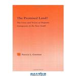 دانلود کتاب The Promised Land  The Lives and Voices of Hispanic Immigrants in the New South (Latino Communities: Emerging Voices--Political, Social, Cultural and Legal Issues)