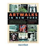 دانلود کتاب Artwalks in New York: Delightful Discoveries of Public Art and Gardens in Manhattan, Brooklyn, the Bronx, Queens, and Staten Island