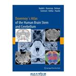 دانلود کتاب Duvernoy\\'s Atlas of the Human Brain Stem and Cerebellum: High-Field MRI, Surface Anatomy, Internal Structure, Vascularization and 3 D Sectional Anatomy