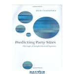دانلود کتاب Predicting Party Sizes: The Logic of Simple Electoral Systems