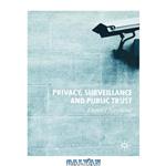 دانلود کتاب Privacy, Surveillance and Public Trust