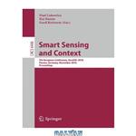 دانلود کتاب Smart Sensing and Context: 5th European Conference, EuroSSC 2010, Passau, Germany, November 14-16, 2010. Proceedings